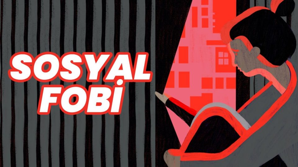 Sosyal Fobi Nedir? Nasıl mücadele edilir ?