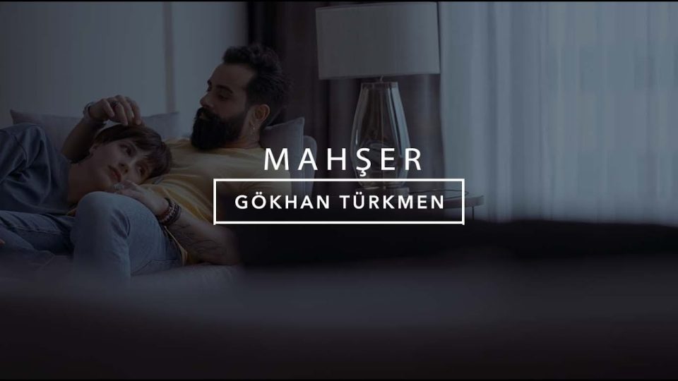 Mahşer [Official Video] - Gökhan Türkmen Şarkı Sözleri