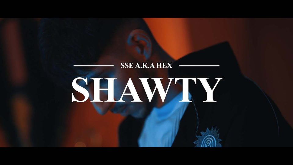 SSE aka HEX - Shawty Lyrics