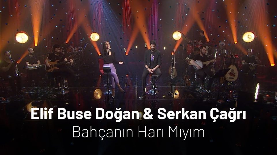 Elif Buse Doğan & Serkan Çağrı - Bahçanın Harı Mıyım Şarkı Sözleri