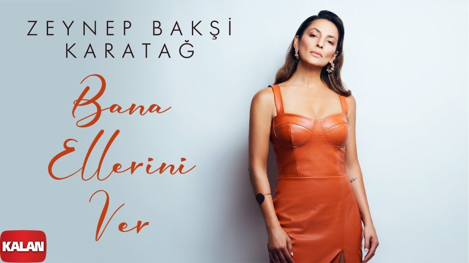 Zeynep Bakşi Karatağ - Bana Ellerini Ver Şarkı Sözleri