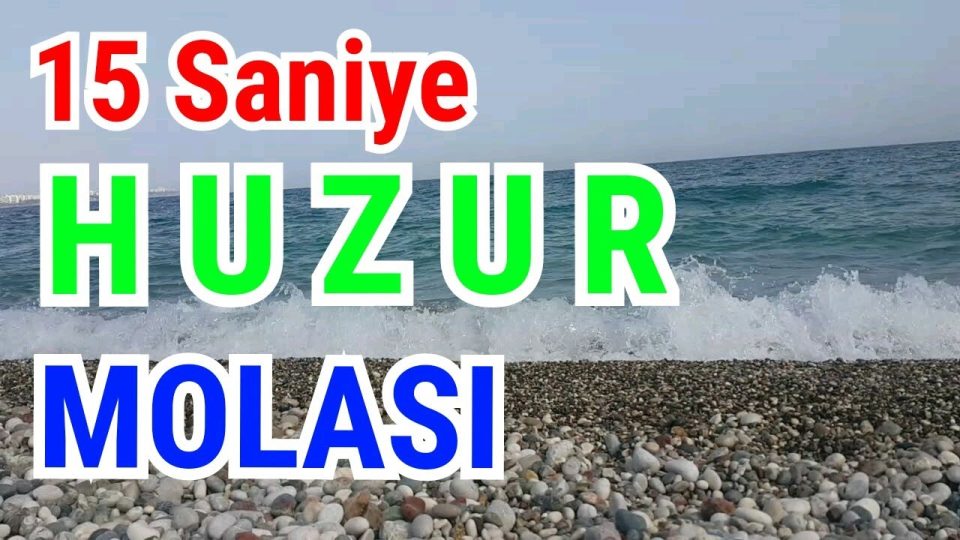 15 Saniye Huzur Molası - Antalya Konyaaltı Plajı Dalga Sesi Deniz Manzarası Tatil Gezi