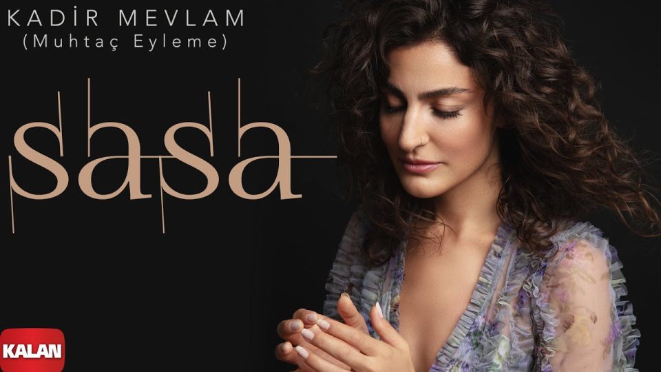 Sasa - Kadir Mevlam Senden Bir Dileğim Var (Muhtaç Eyleme) Sözleri