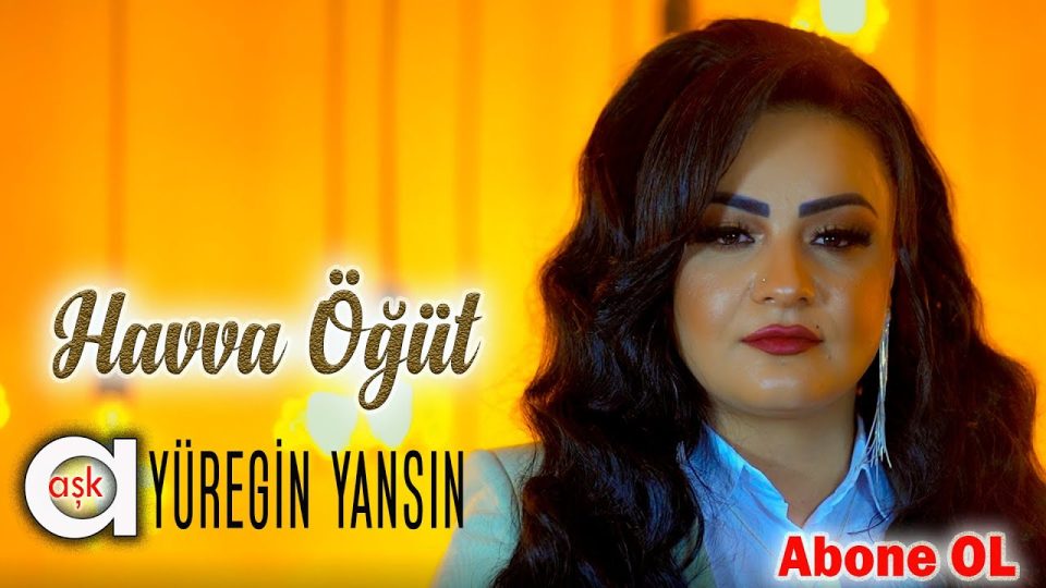 Havva Öğüt - Yüreğin Yansın Şarkı Sözleri