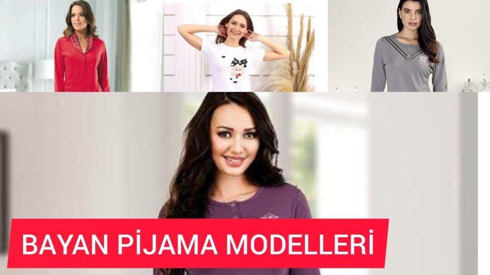 Bayan Pijama Takımları Kadın Moda Giyim Kombinleri Pijama Çeşitleri