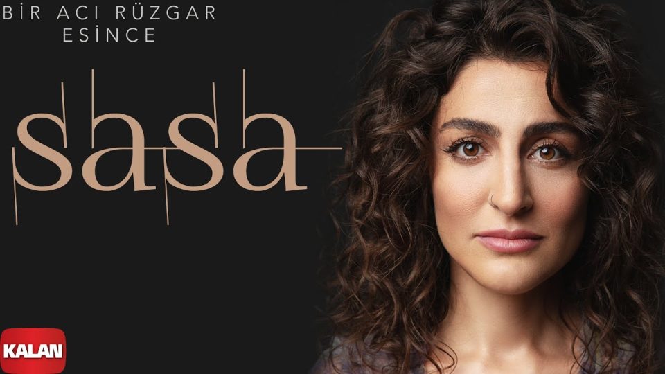 Sasa - Bir Acı Rüzgar Esince Sözleri