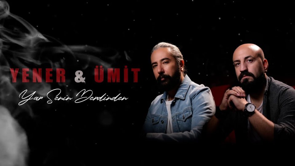 Yener & Ümit - Yar Senin Derdinden Derbeder Oldum Sözleri