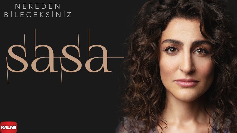 Sasa - Nereden Bileceksiniz Şarkı Sözleri