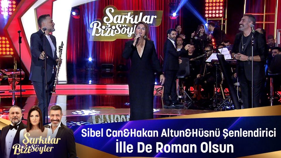 Sibel Can & Hakan Altun & Hüsnü Şenlendirici - İlle de roman olsun şarkı sözleri
