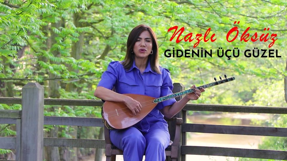 NAZLI ÖKSÜZ - Gidenin Üçü Güzel (Oy Güzel) Sözleri