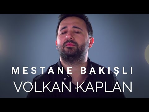 Mestane Bakışlı Sözleri - Volkan Kaplan