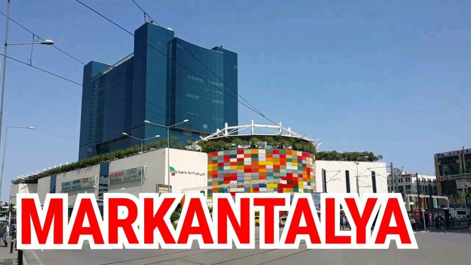 Markantalya AVM - Antalya Gezilecek Yerler - Antalya Şehiriçi