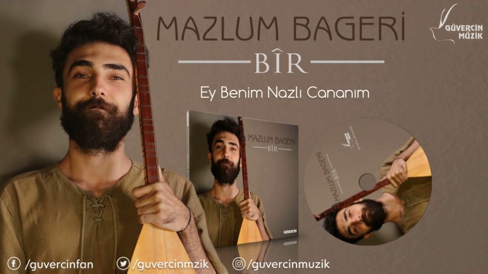 Mazlum Bageri - Ey Benim Nazlı Cananım Şarkı Sözleri