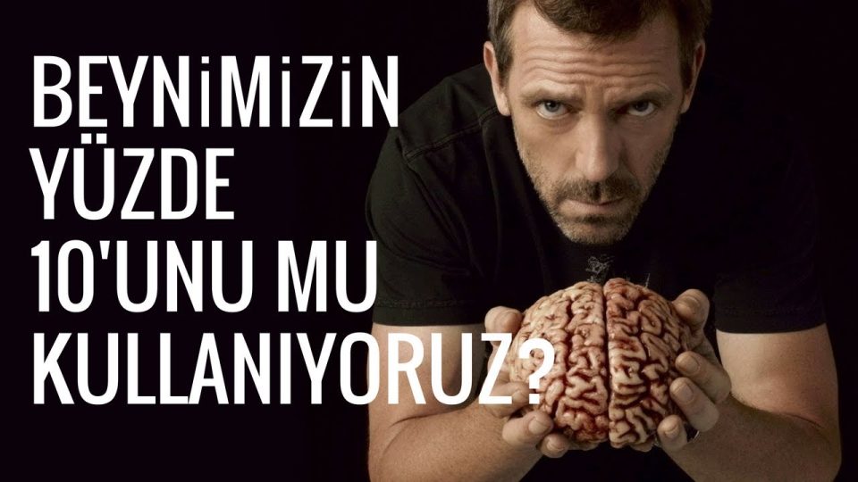 Beynimizin Yüzde 10'unu Mu Kullanıyoruz?