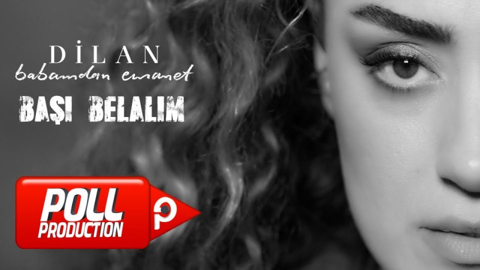 Dilan - Başı Belalım