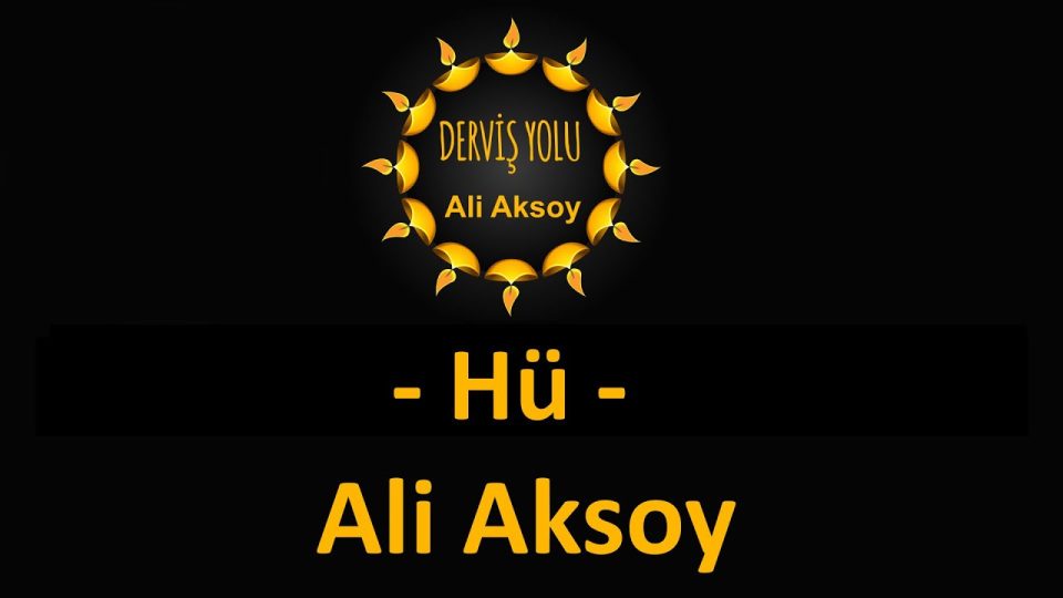 Ali Aksoy - Hü Sözleri