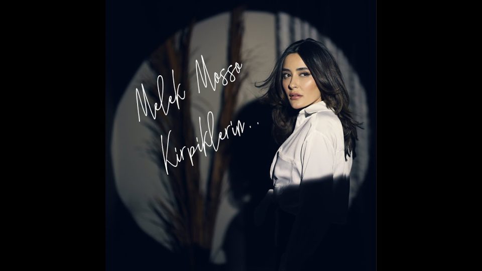 Melek Mosso - Kirpiklerin Şarkı Sözleri
