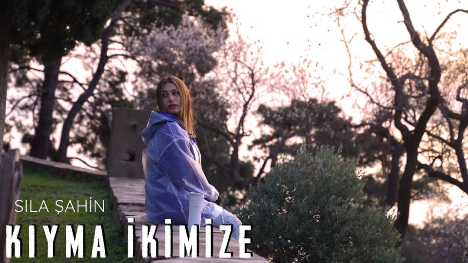 Sıla Şahin - Kıyma İkimize Şarkı Sözleri
