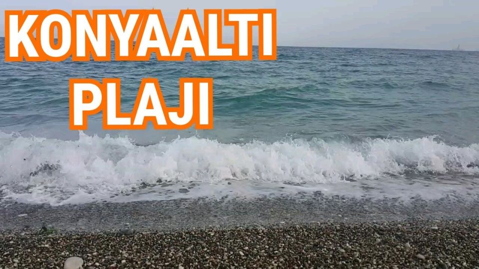 Antalya Konyaaltı Sahilinde Dalga Sesleri Denizin Sesi Antalya Konyaaltı Kumsalı Tatil Gezi Tur