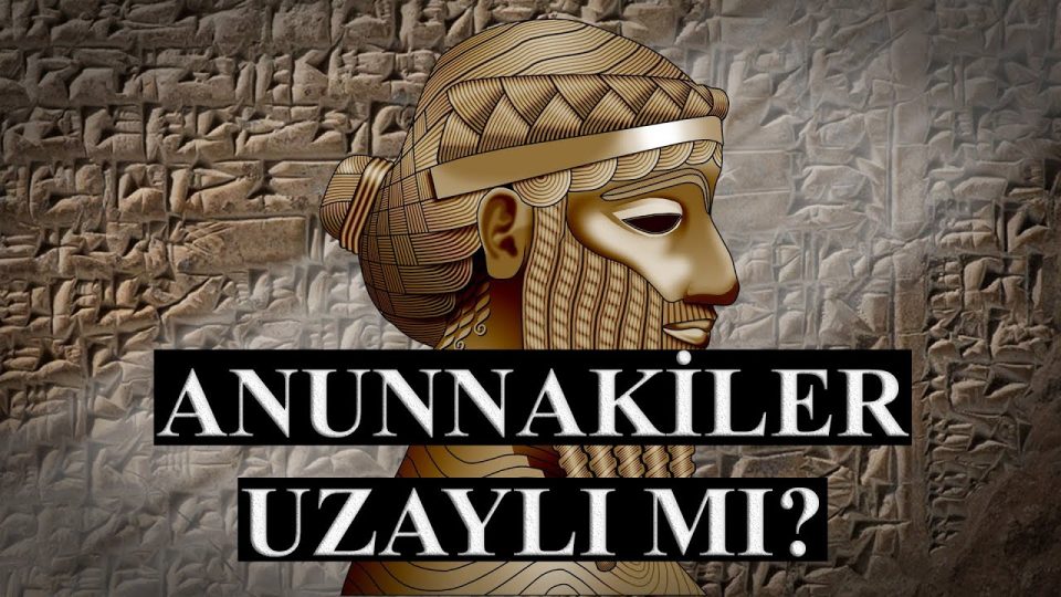 Anunnakiler kimdir ? Uzaydan mı geldiler ?