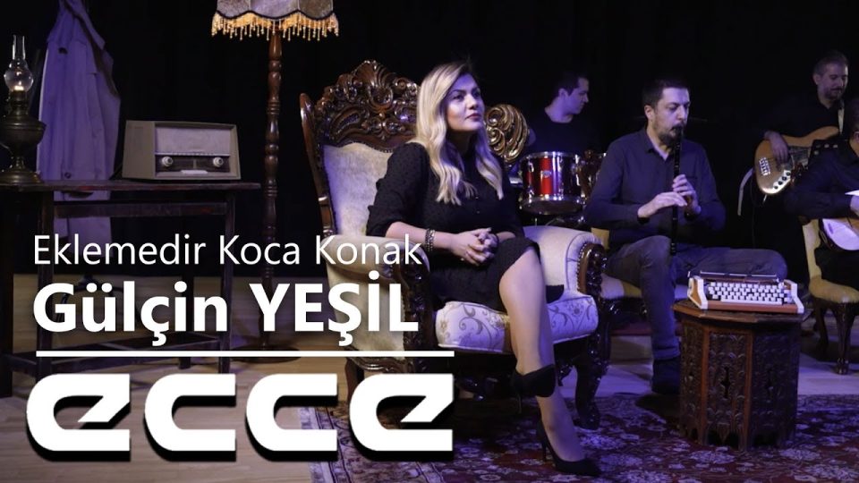 Gülçin Yeşil - Eklemedir Koca Konak Sözleri