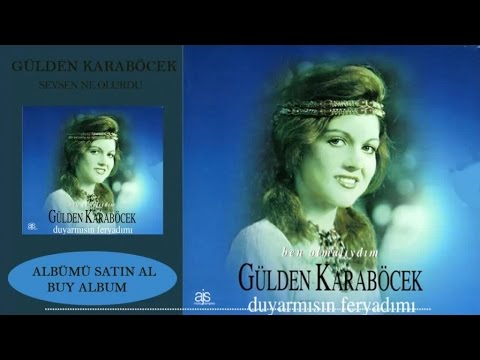 Gülden Karaböcek - Sevsen Ne Olurdu Şarkı Sözleri