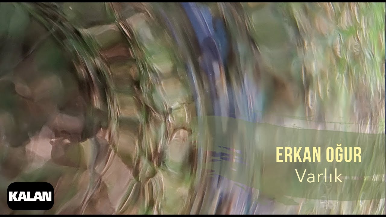 Erkan Oğur - Varlık Şarkı Sözleri