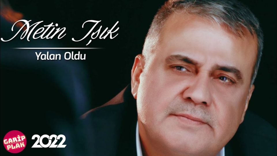 Metin Işık - Yalan Oldu Şarkı Sözleri