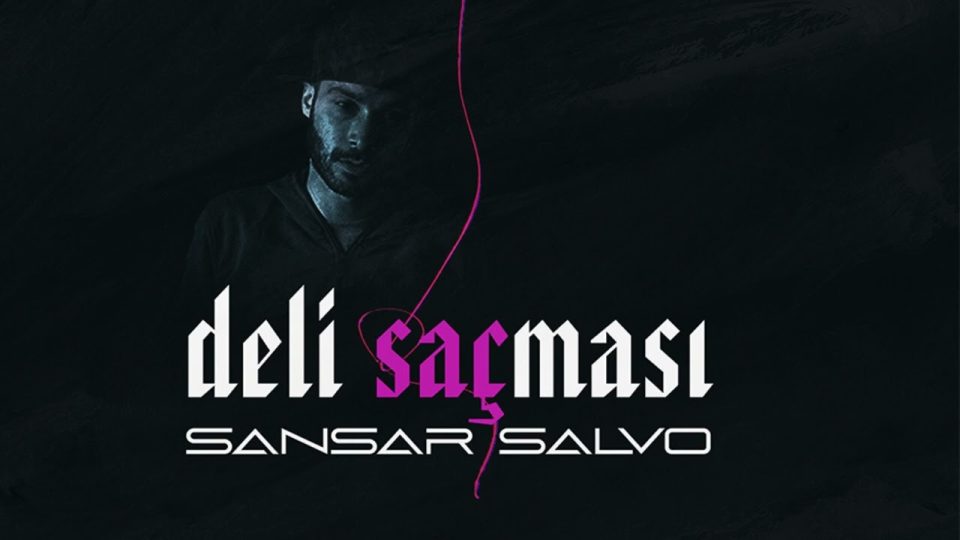 Sansar Salvo - Deli Saçması Şarkı Sözleri