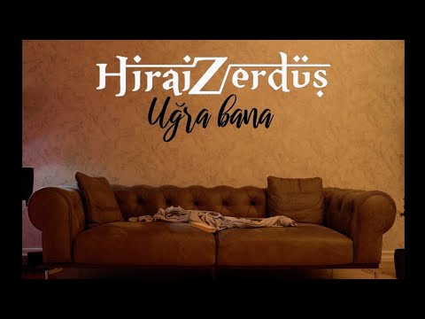 Hirai Zerdüş - Uğra Bana Şarkı Sözleri