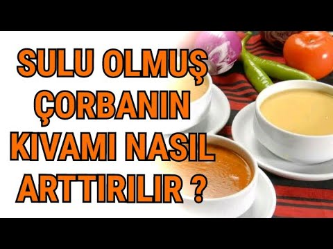 Sulu olmuş çorba nasıl kıvama getirilir ? Tuzlu çorbanın tuzu nasıl azaltılır ?