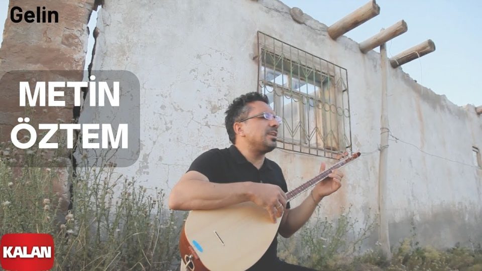 Metin Öztem - Gelin Şarkı Sözleri