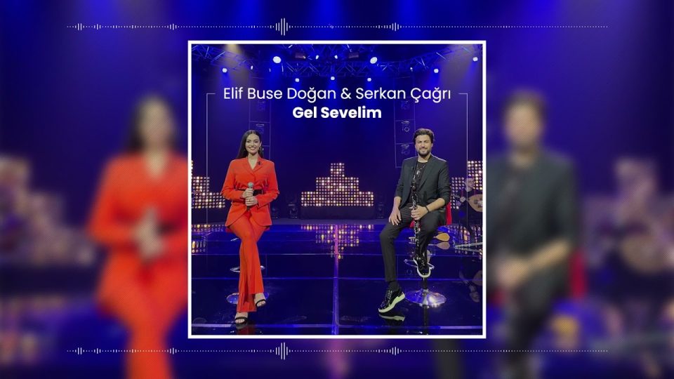 Elif Buse Doğan - Gel Sevelim Şarkı Sözleri (Neşet Ertaş)