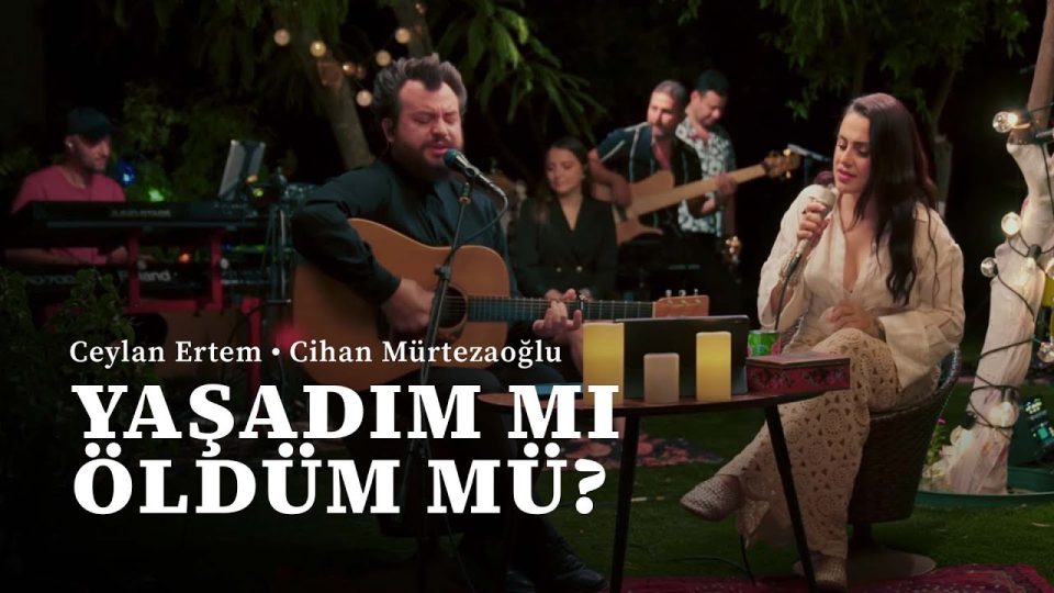 Ceylan Ertem & Cihan Mürtezaoğlu - Yaşadım Mı Öldüm Mü Şarkı Sözleri