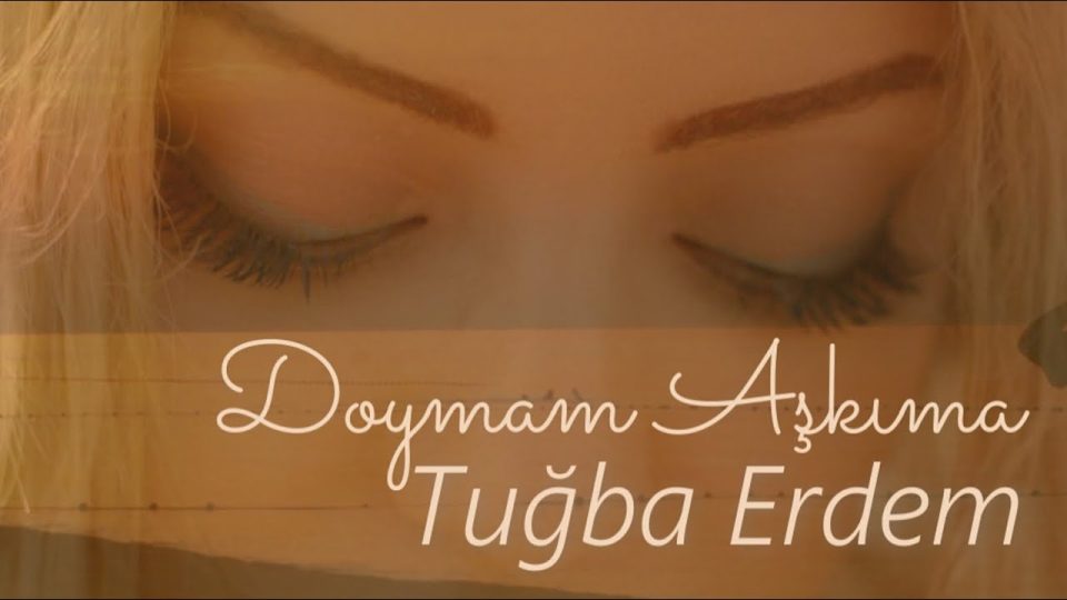 Tuğba Erdem - Doymam Aşkıma Şarkı Sözleri