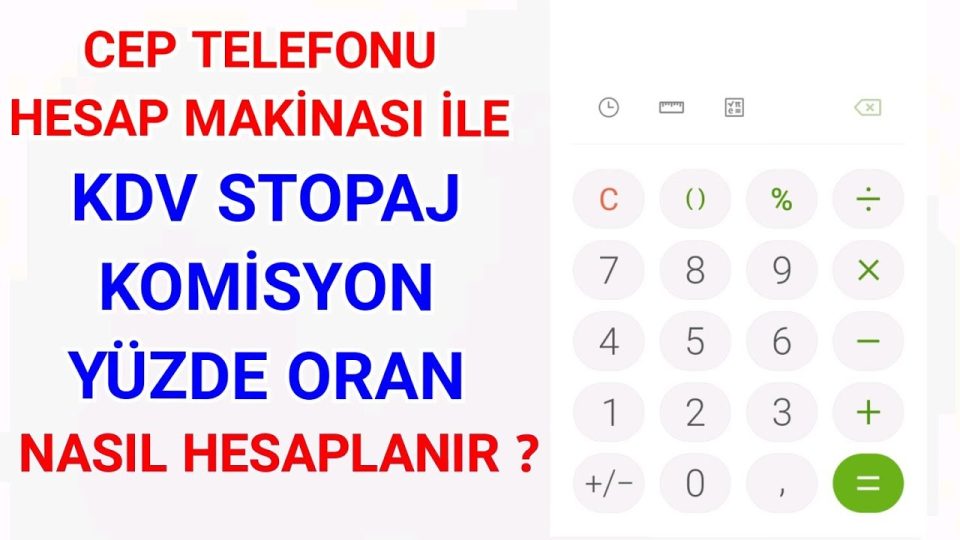 Cep Telefonu Hesap Makinesi ile KDV Stopaj Komisyon Yüzde ve Oran Nasıl Hesaplanır ?