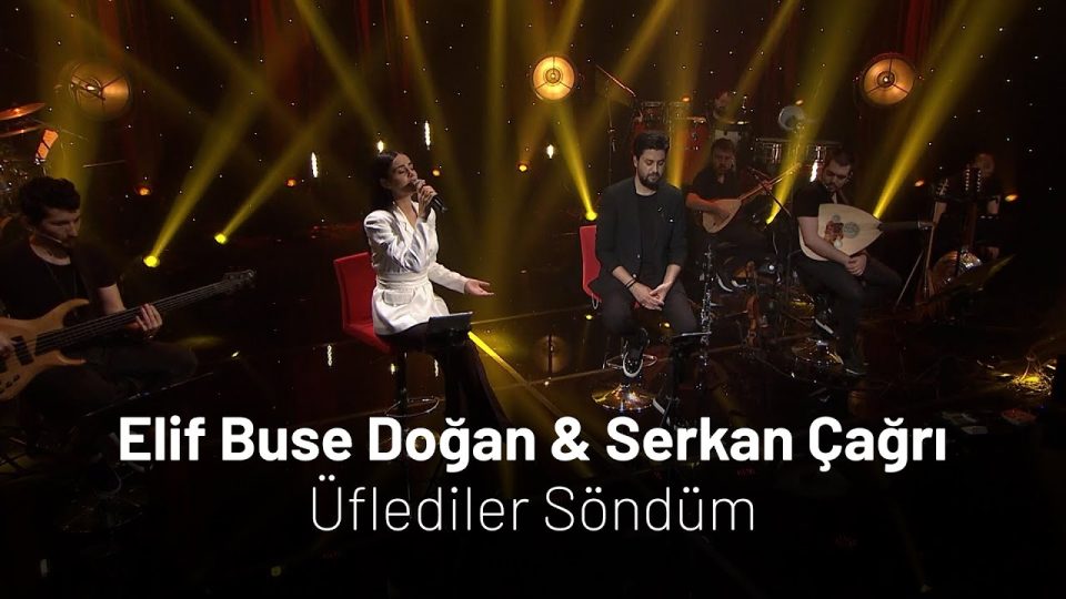 Elif Buse Doğan & Serkan Çağrı - Üflediler Söndüm Şarkı Sözleri