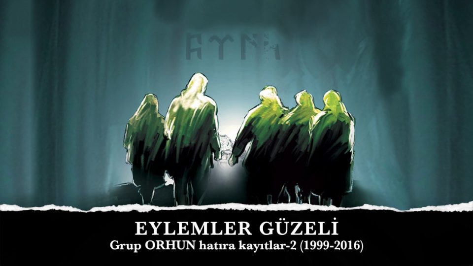 EYLEMLER GÜZELİ -Grup ORHUN & Ali Aksoy - "Hatıra Kayıtlar-2" (1999-2016)