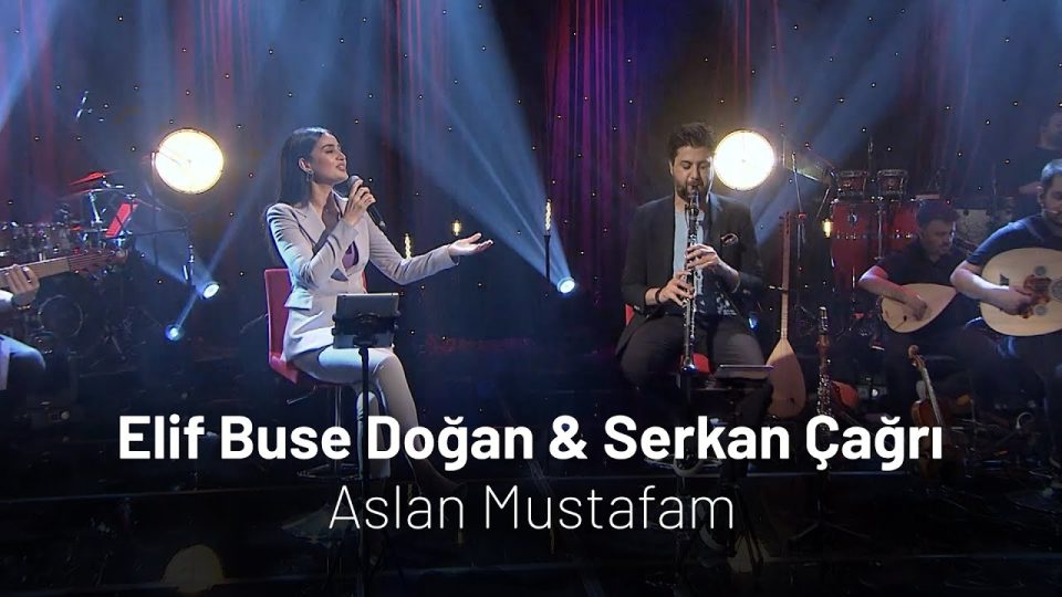 Elif Buse Doğan & Serkan Çağrı - Aslan Mustafam Şarkı Sözleri