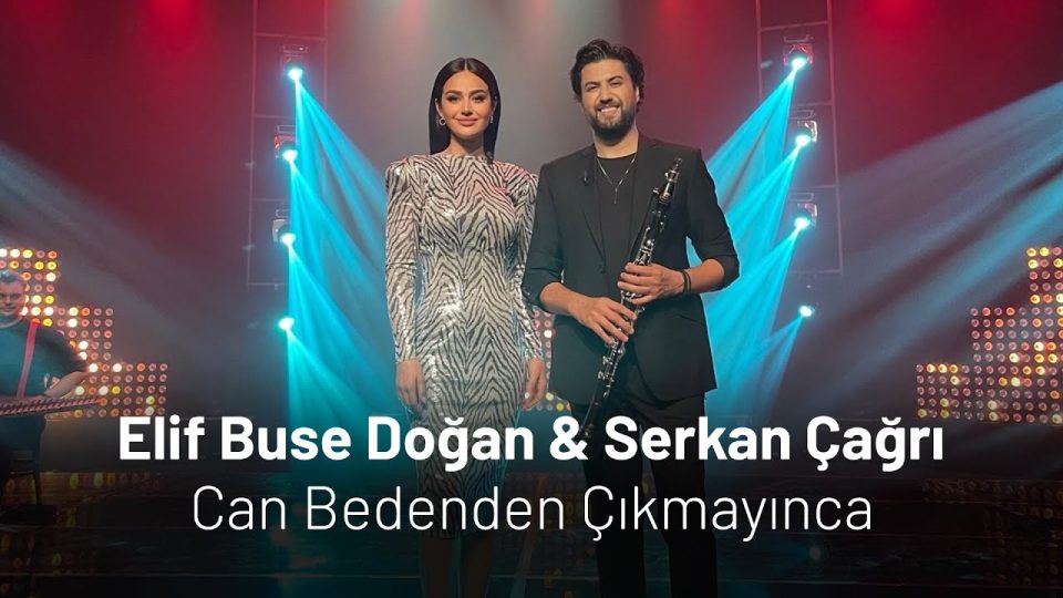 Elif Buse Doğan Can Bedenden Çıkmayınca Sözleri