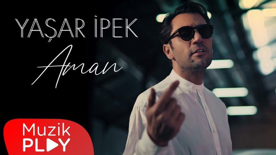 Yaşar İpek - Aman Şarkı Sözleri