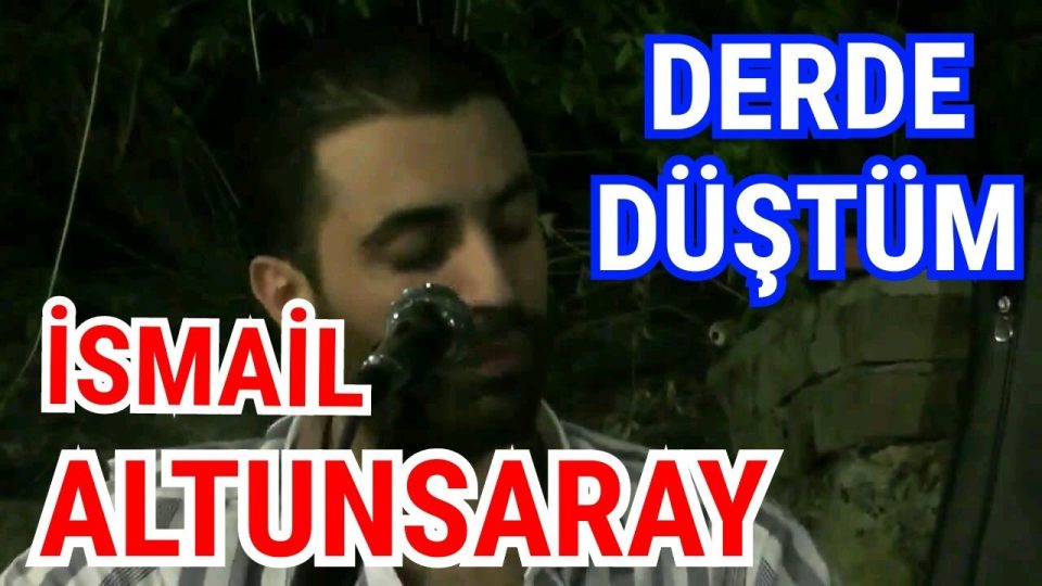 Derde düştüm dermanını aradım sözleri - İsmail Altunsaray Konser