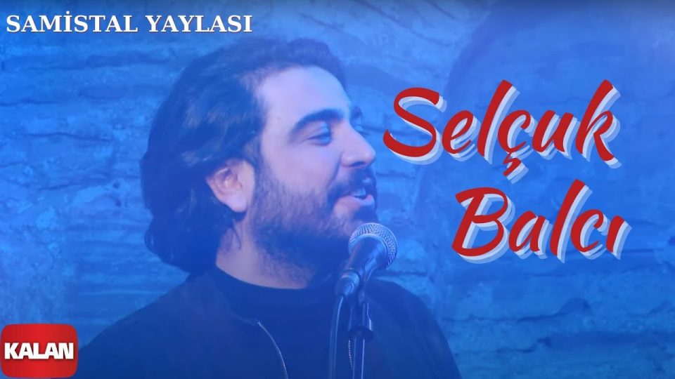 Selçuk Balcı - Samistal Yaylası Şarkı Sözleri
