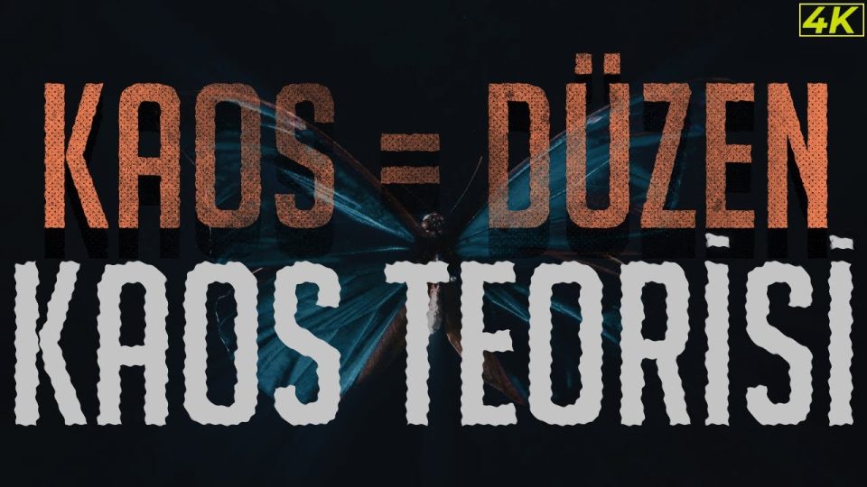 Kelebek etkisi ve KAOS TEORİSİ nedir ?