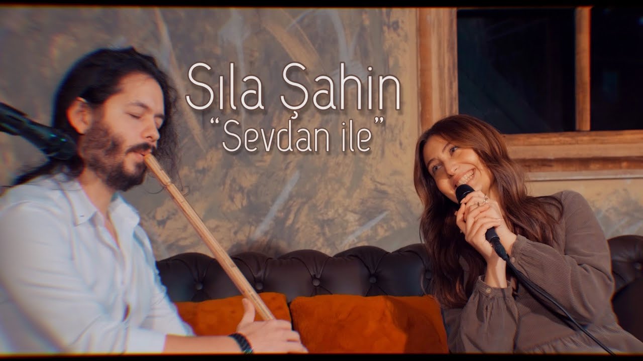 Sıla Şahin - Sevdan İle Şarkı Sözleri