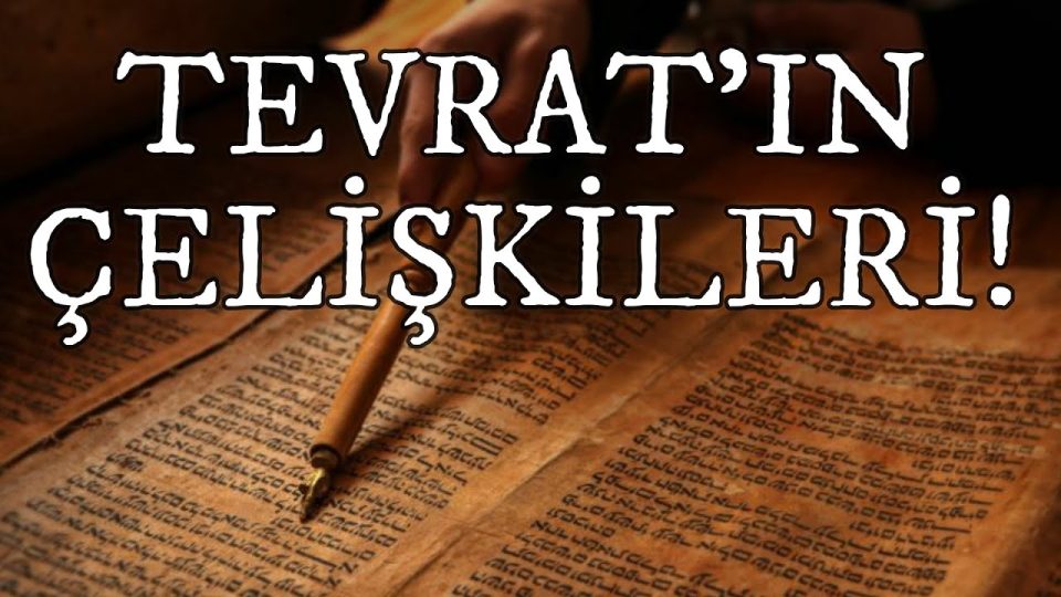 Tevrat'ın Çelişkileri ve Yahudi Propagandası