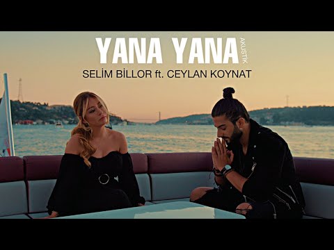 Selim Billor ft. Ceylan Koynat - Yana Yana Şarkı Sözleri