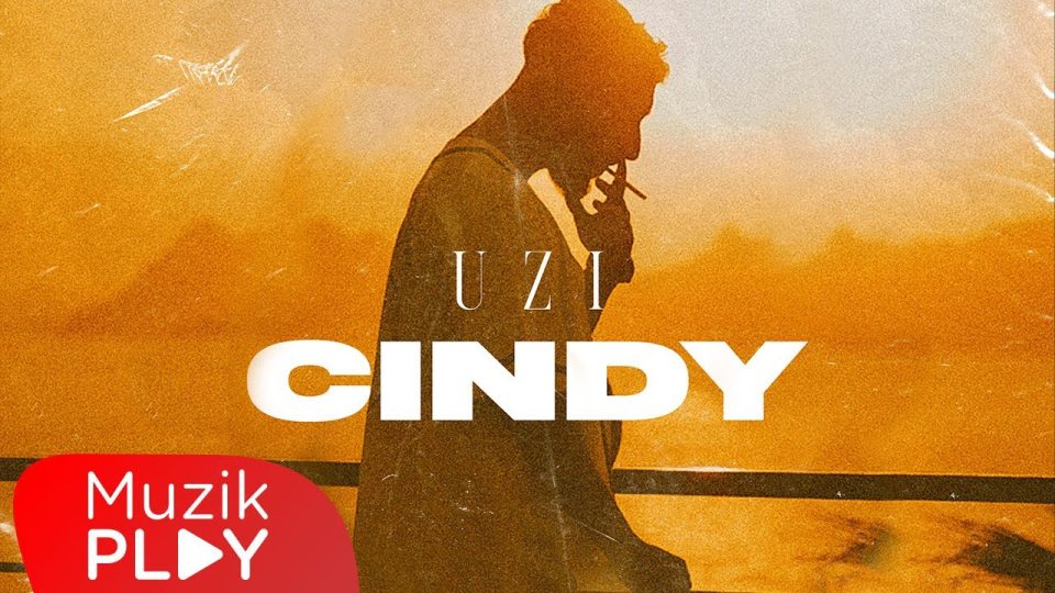 UZI - CINDY Şarkı Sözleri