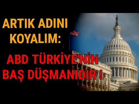 Artık adını koyalım: ABD Türkiye'nin baş düşmanıdır !