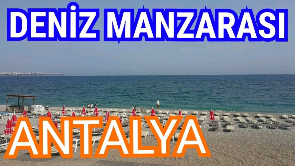 Antalya Deniz Manzarası - Konyaaltı Plajı - Holiday in Antalya Tatil Gezi